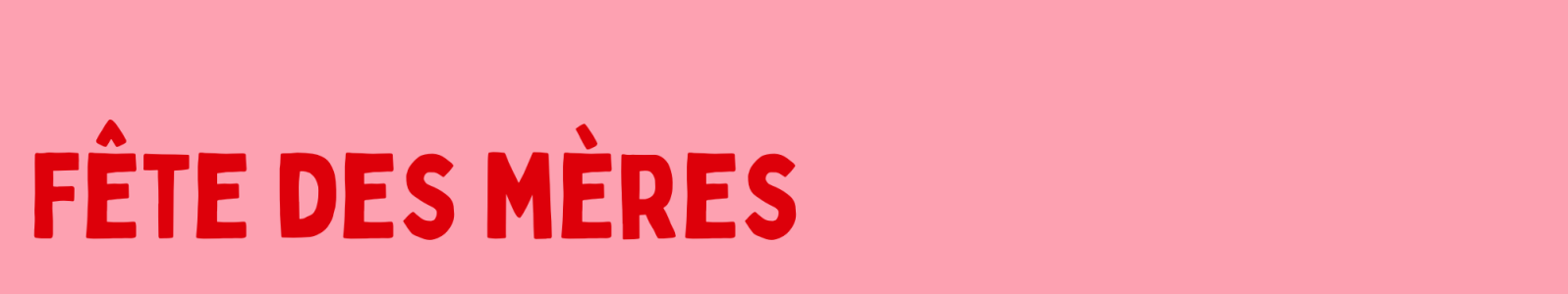 Fête des mères | Atelier Wagram